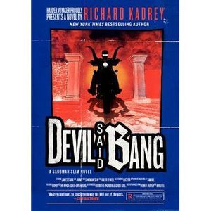 Devil Said Bang: A Sandman Slim Novel -- Richard Kadrey